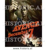 January 1st, 2014: Historical Photo of Avenge December 7, Attack on Pearl Harbor - Vintage Military War Poster by Al